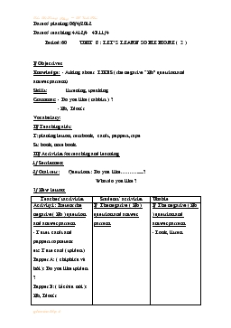 Giáo án Tiếng anh 4 - Period: 60_ Unit 8: Let’s learn some more