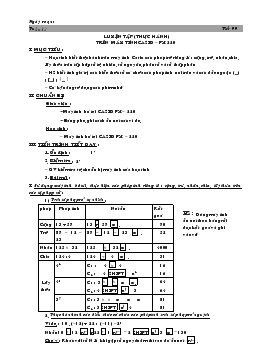 Giáo án toán 6 Tuần 32 tiết 99- Luyện tập (thực hành) trên máy tính casio fx 220