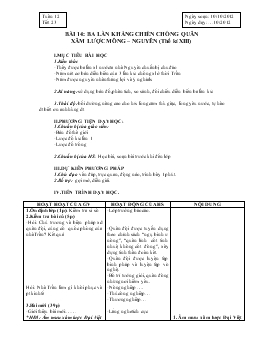 Giáo án Lịch sử 7 - Tiết 23, Bài 14: Ba lần kháng chiến chống quân xâm lược Mông - Nguyên (Thế kỉ XIII) - Năm học 2012-2013