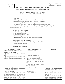 Giáo án Lịch sử 7 - Tiết 24, Bài 14: Ba lần kháng chiến chống quân xâm lược Mông - Nguyên (Thế kỉ XIII) (Tiết 2) - Năm học 2012-2013