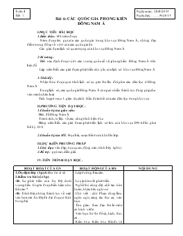 Giáo án Lịch sử 7 - Tiết 7, Bài 6: Các quốc gia phong kiến Đông Nam Á - Năm học 2013-2014