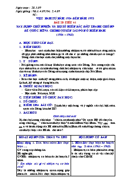 Giáo án môn Lịch sử lớp 9 - Bài 28 - Tiết 41: Xây dựng chủ nghĩa xã hội ở miền Bắc đấu tranh chống đế quốc Mĩ và chính quyền Sài gòn ở miền Nam (1954 – 1965)