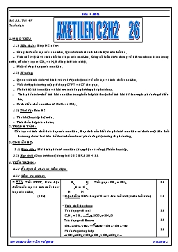 Bài giảng Bài 38 - Tiết 47: Axetilen C2H2 = 26