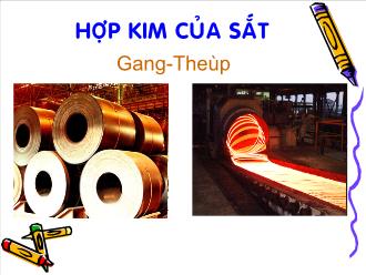 Bài giảng Hợp kim của sắt: Gang thép