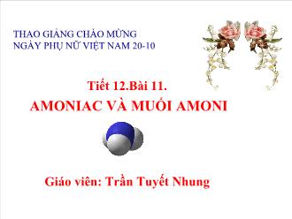 Bài giảng Tiết 12 - Bài 11: Amoniac và muối amoni