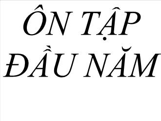 Bài giảng Ôn tập đầu năm hóa 12 (tiết 36)