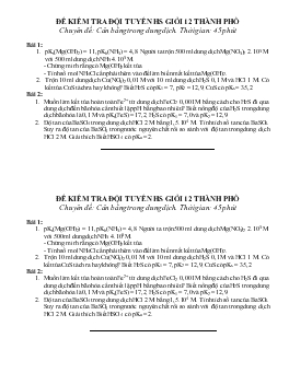 Đề kiểm tra đội tuyển học sinh giỏi 12 thành phố Chuyên đề: cân bằng trong dung dịch. thời gian: 45 phút