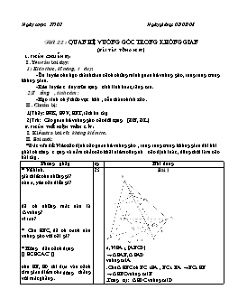 Giáo án chuyên đề Toán 11 NC tiết 22: Quan hệ vuông góc trong không gian (bài tập tổng hợp)