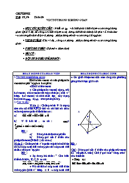 Giáo án Hình lớp 11 nâng cao tiết 32, 33: Vectơ trong không gian