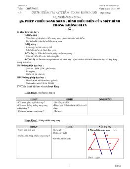 Giáo án Hình học 11 cơ bản - Chương 2 - Bài 5: Phép chiếu song song. Hình biểu diễn của một hình trong không gian