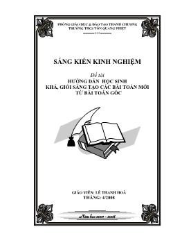 Sáng kiến kinh nghiệm Hướng dẫn học sinh khá, giỏi sáng tạo các bài toán mới từ bài toán gốc